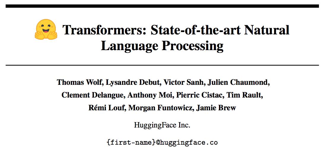 With 180+ papers mentioning 🤗 Transformers and its predecessors, it was high time to put out a real paper that people could cite.

🥳 🎉 arxiv.org/abs/1910.03771

With <a href="/LysandreJik/">Lysandre</a> <a href="/SanhEstPasMoi/">Victor Sanh</a> <a href="/julien_c/">Julien Chaumond</a> <a href="/ClementDelangue/">clem 🤗</a> <a href="/moi_anthony/">Anthony MOI</a> <a href="/pierrci/">Pierric Cistac</a> <a href="/remilouf/">Rémi</a> <a href="/MorganFunto/">Morgan Funtowicz</a> <a href="/jamieabrew/">Jamie Brew</a>