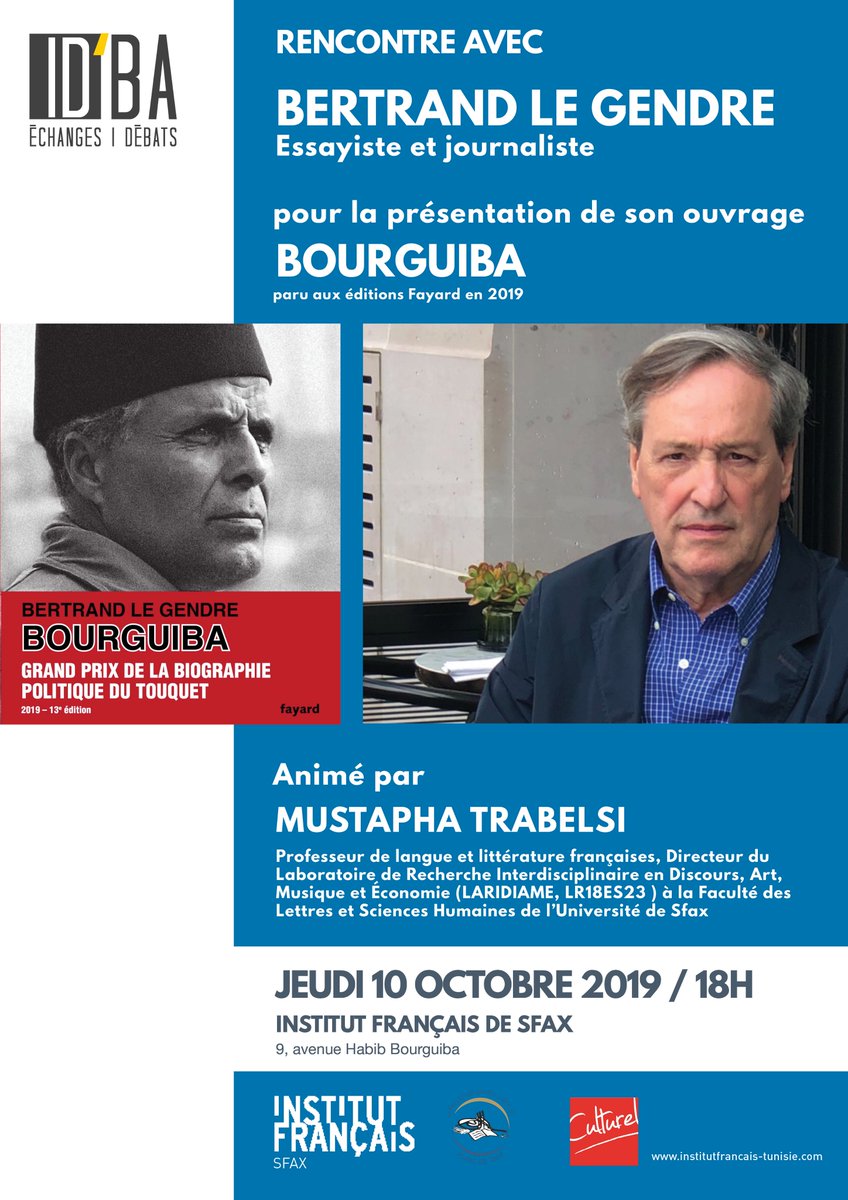 Jeudi 10 octobre à 18h
L’Institut français de Sfax a le plaisir de vous inviter à une rencontre avec Bertrand Le Gendre, pour la présentation de son ouvrage « Bourguiba », paru aux éditions Fayard en 2019. 
✅ Entrée libre dans la limite des places disponibles