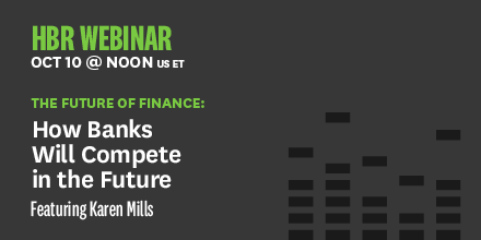 Join us for today's #HBRWebinar with Karen Mills to better understand the threat, opportunities, and strategies for competing and growing as financial institutions. s.hbr.org/2q2sIXN