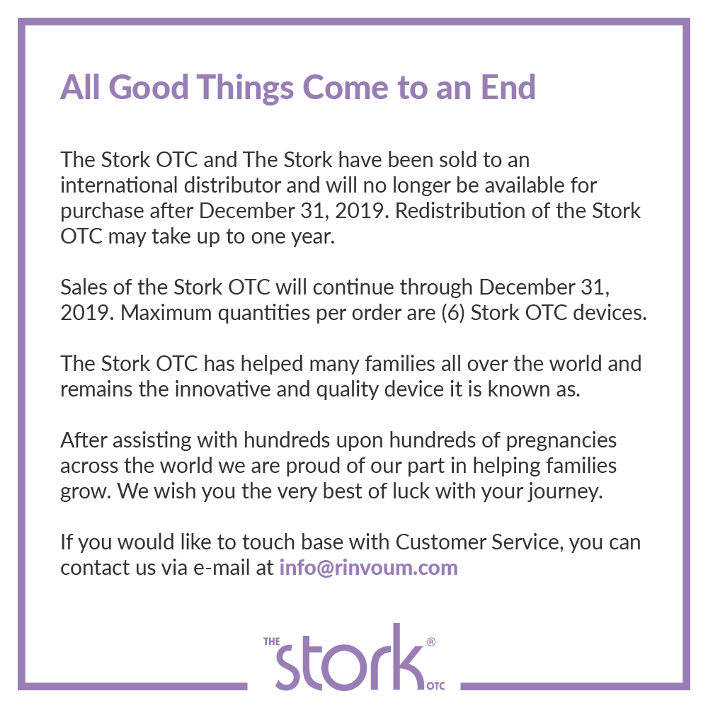 The Stork OTC is still available on Amazon and on our website at storkotc.com until the end of 2019!