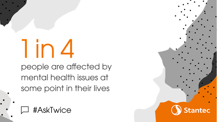 NettiMAndrews's tweet photo. We all need to watch out for each other. Even if a colleague, friend, or family member say they’re alright, they might not be. To really find out how they’re doing, #AskTwice. #StantecProud #WorldMentalHealthDay #MentalHealth #MentalHealthMatters https://t.co/lavPA6x7cH