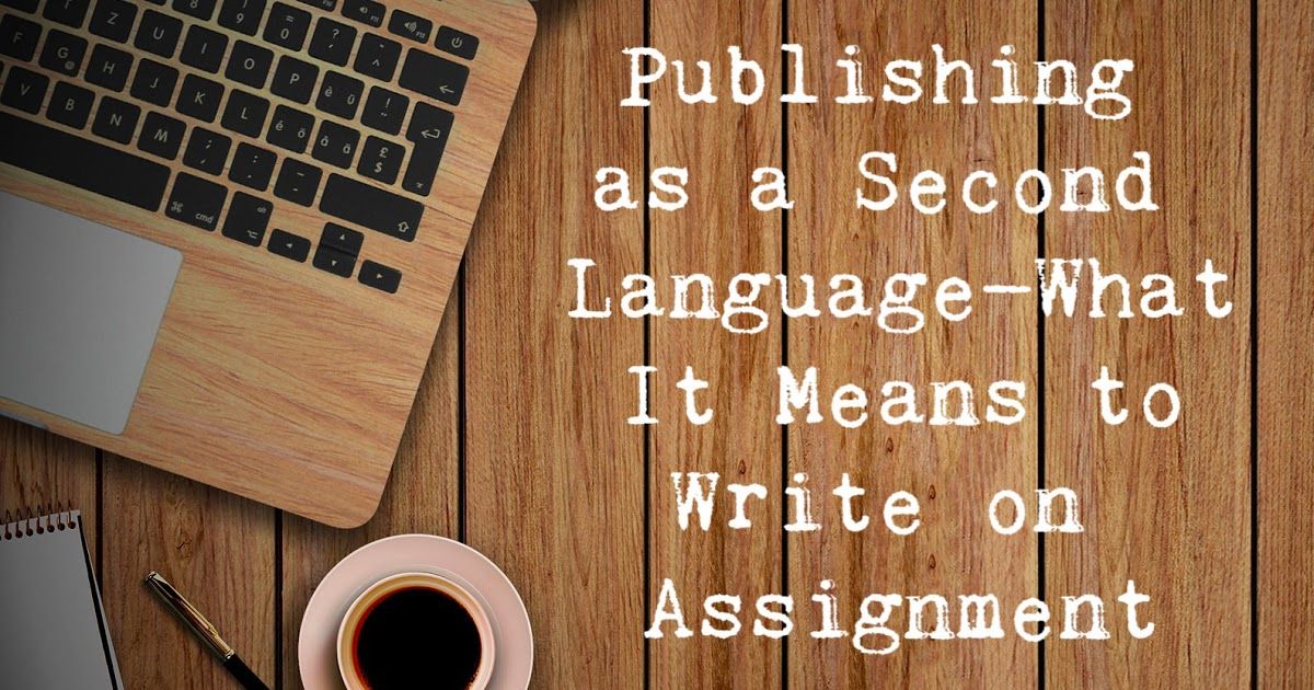 Publishing as a Second Language - What it Means to Write on Assignment?<a href="/LindaGilden/">Linda Gilden</a> buff.ly/320VJRQ #writing #pubtip