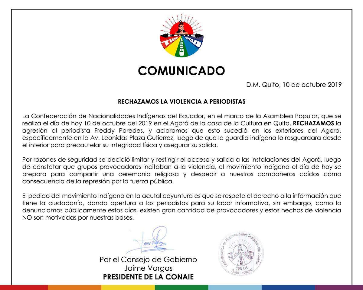 CONAIE (@conaie_ecuador) on Twitter photo La CONAIE RECHAZA la agresión al periodista <a href="/fparedes_/">Freddy Paredes</a>, y aclaramos que esto sucedió en exteriores, luego de que la guardia indígena lo resguardara para precautelar su integridad física y asegurar su salida.
Estos hechos de violencia NO son motivados por nuestras bases. La CONAIE RECHAZA la agresión al periodista <a href="/fparedes_/">Freddy Paredes</a>, y aclaramos que esto sucedió en exteriores, luego de que la guardia indígena lo resguardara para precautelar su integridad física y asegurar su salida.
Estos hechos de violencia NO son motivados por nuestras bases.