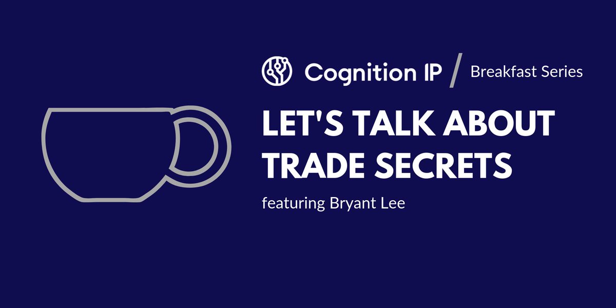 cognition_ip's tweet photo. You can now join the #CognitionIP team virtually for the kickoff of our Breakfast Series [Trade Secrets Edition] tomorrow at 8:30 am PT! Due to popular demand, we’ll be recording the live session, featuring our Co-Founder &amp; CEO. Sign up to join us online: https://t.co/afj3F2gV00. https://t.co/wfvcYm2CMP