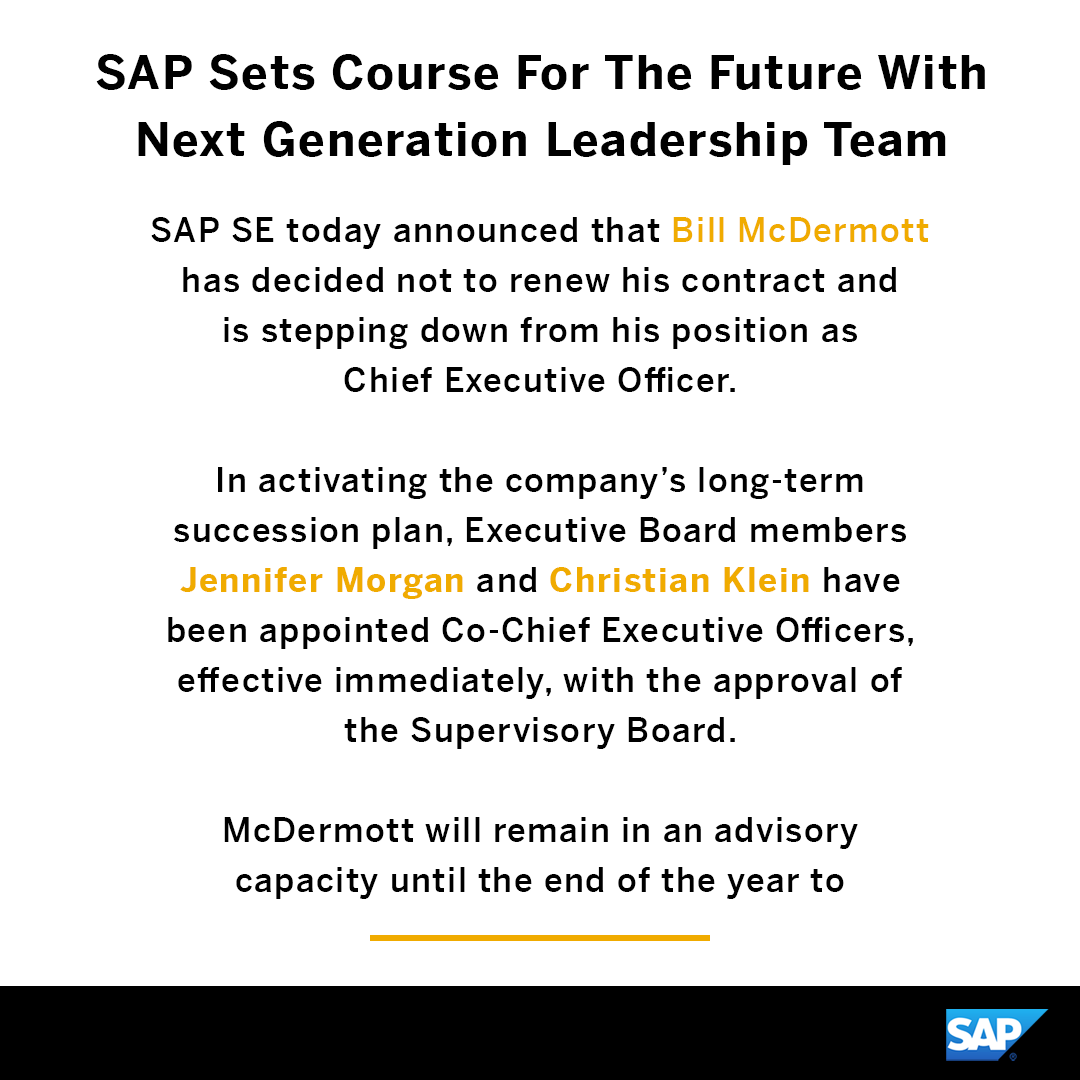 SAP's tweet image. After 17 years at SAP, @BillRMcDermott is stepping down from his position as CEO. In activating its long-term succession plan, @JenniferBMorgan and @ChrstnKlein have been appointed Co-CEOs, effective immediately, with the approval of the Supervisory Board. sap.to/600811yhi