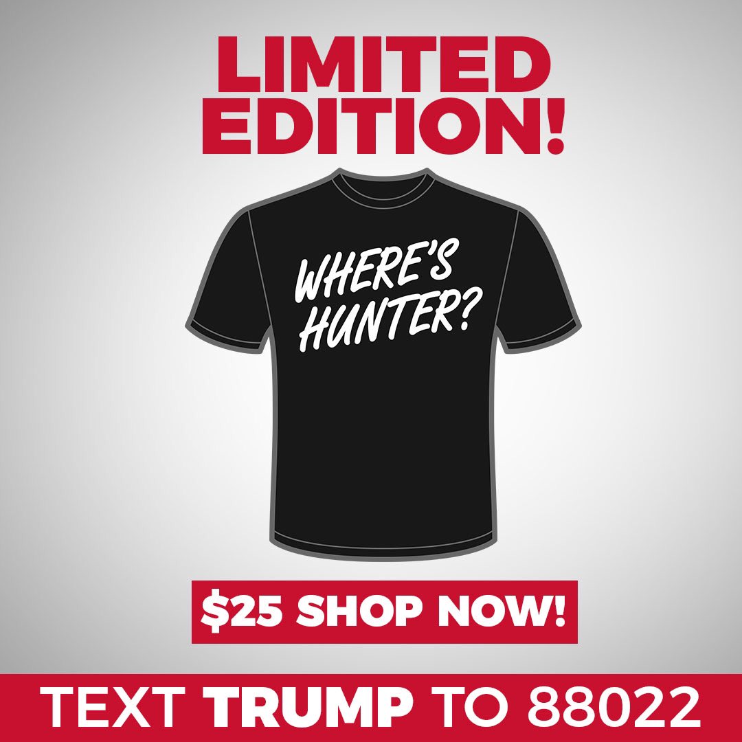 Trump selling Where's Hunter? campaign t-shirts! Awesome