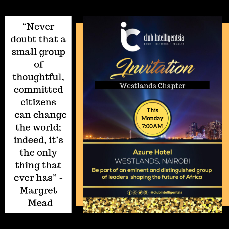 Clntelligentsia's tweet photo. Don’t just pass through life, impact others with Club Intelligentsia Westlands this Monday 7:00 AM at Azure Hotel, and get to grow your mind network and net worth! See you then.
#MindNetworkWealth https://t.co/BwRE5RJNJn