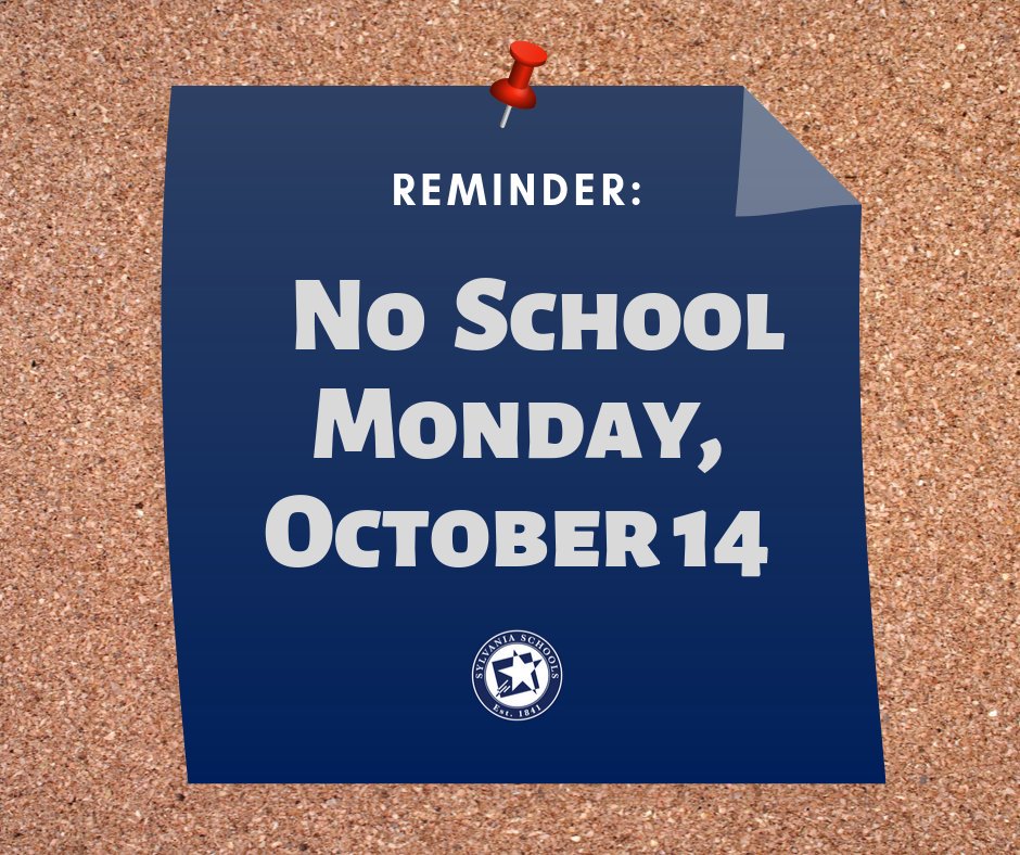 SylvaniaSchools's tweet image. Reminder - There is no school on Monday, October 14. Enjoy the 3-day weekend!  #NoClassesMonday #ProfessionalDevelopmentDay