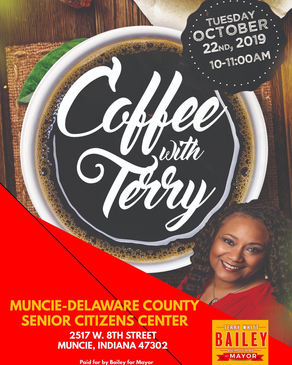 BaileyForMuncie's tweet photo. Join me for coffee and conversation on Tuesday, October 22nd 2019 from 10a-11a at the Muncie-Delaware County Senior Citizens Center at 2517 W. 8th Street. Hope to see you there! #TogetherWeRise https://t.co/TYAcF5uddM