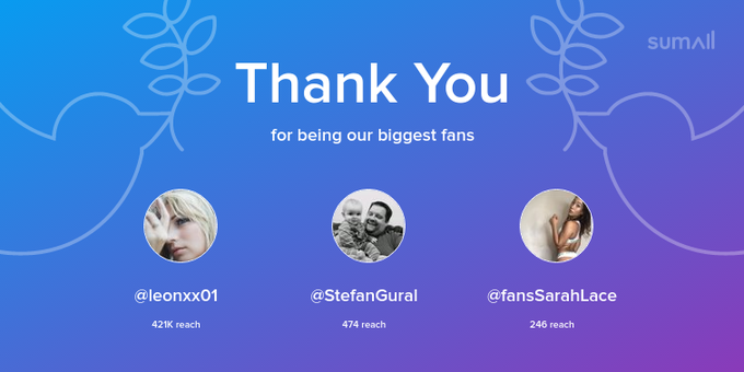 Our biggest fans this week: leonxx01, StefanGural, fansSarahLace. Thank you! via https://t.co/qX3stj4XYY