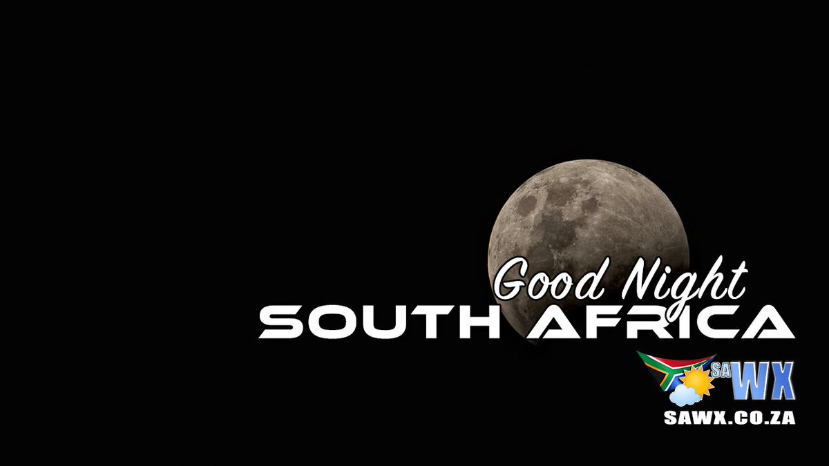 🇿🇦 Good Night 🌜 | Ulale Kahle | Busuku Benzolo | Robala Hantle | Goeie Nag 🇿🇦 To have a better future, sleep with the thought of greatness. Have an Exceptional Friday Evening and Sleep Well :) 🌞 🇿🇦 Weather @ sawx.co.za