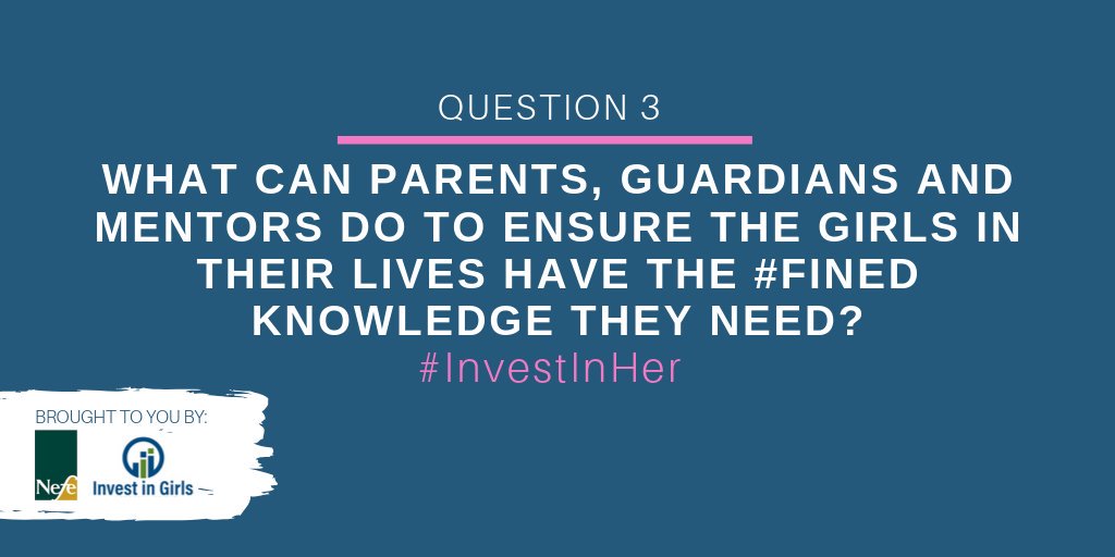 NEFE_ORG's tweet photo. Q3: What can parents, guardians and mentors do to ensure the girls in their lives have the #FinEd knowledge they need? #InvestInHer @investgirls https://t.co/mSH1cAFzFJ