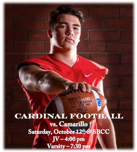 Saturday, October 12th is a day for Cardinal football at SBCC ! 
The JV game scheduled to begin at 4:00 pm. Fans must purchase tickets at the gate.PLEASE NOTE: Fans must park in the upper lot, elsewhere on campus, or pay for public parking. Go Cardinals!