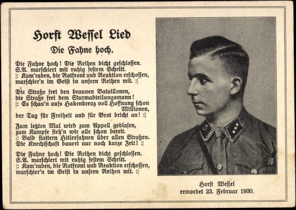 Indeed, the "Horst Wessel Lied" became known as the Nazi Fight Song, was very popular in the German pubs, and remained so even up to the end of the war.