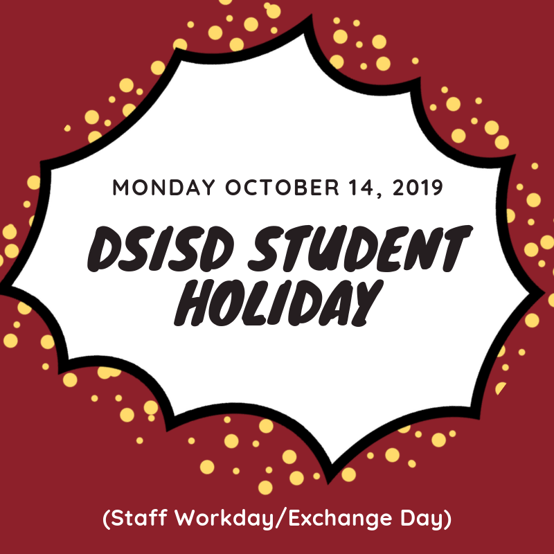 Don't forget, Monday, October 14, is a student holiday at all Dripping Springs ISD schools. It is a staff workday/exchange day. #IamDSISD