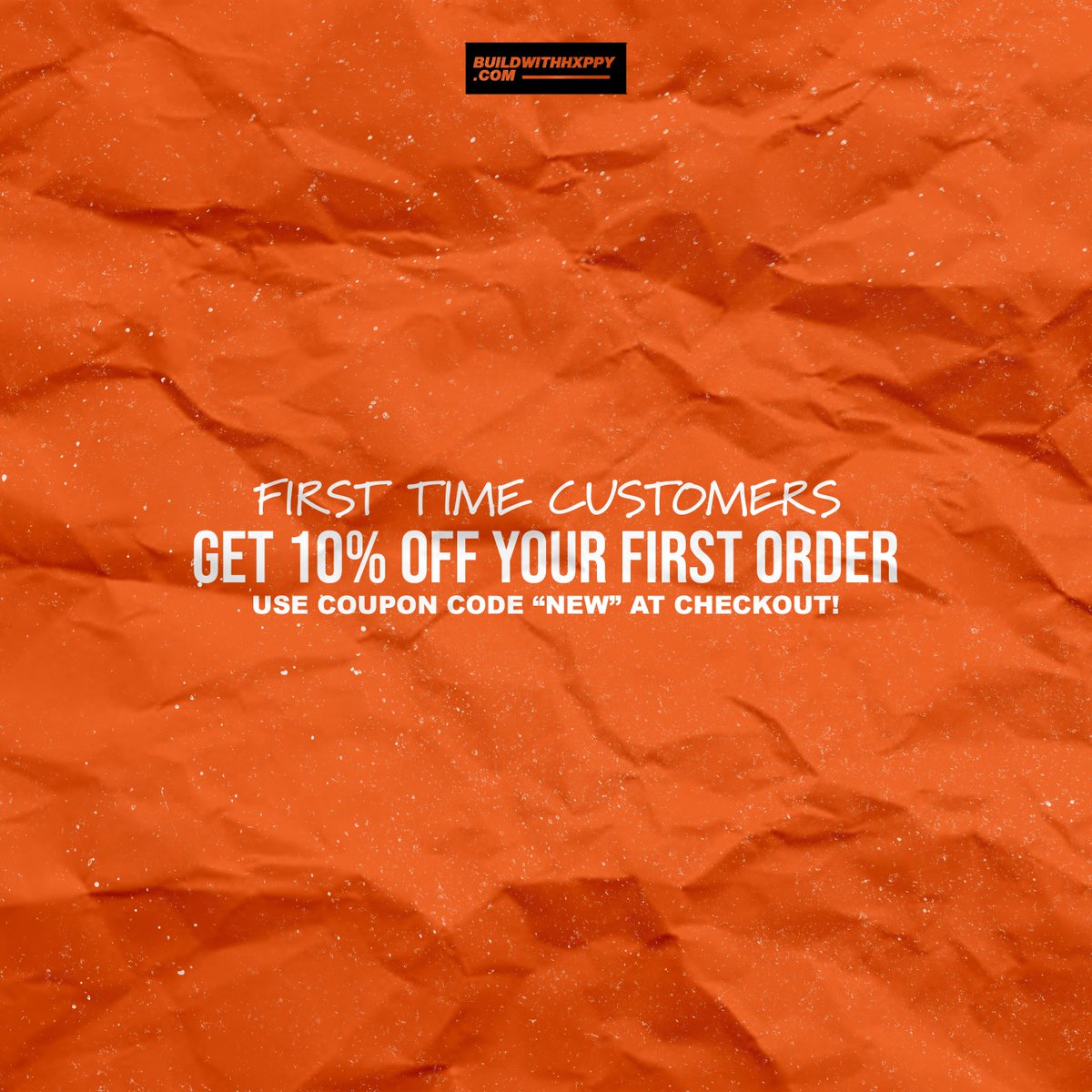 first-time customers get 10% off their first order

use the coupon/promo code "new" at checkout! 

buildwithhxppy.com/shop
