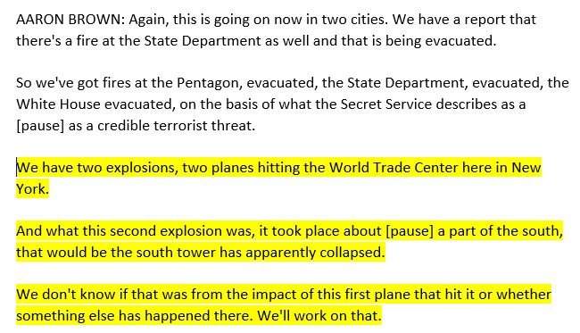 Yet a minute later, with CNN's Brown, saying 3x he couldn’t see what was behind the smoke & he was just about to say more about the explosion, he pauses briefly - undoubtedly listening to someone speaking in his earpiece - and says “Apparently the South Tower has collapsed”47/