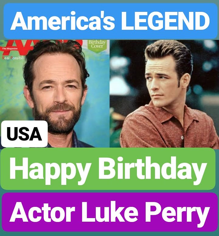 HAPPY BIRTHDAY 
Luke Perry 