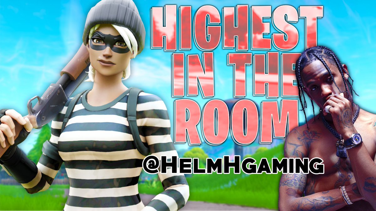 Helm On Twitter Fortnite Montage Highest In The Room By Travis Scott Thumbnail By Speczfx Watch Here Https T Co Kgjapt6l9m