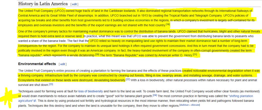 In order to retain its dominance it engaged in pol!t!cs in all host countries, corrupting gov't and creating what we know as 'Banana Republ!cs'. This company is bigger than we know. Even their own fleet of ships called the Great White Fleet of steamships.