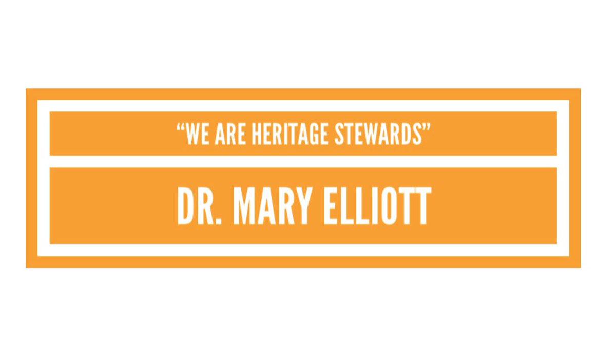 “We are Heritage Stewards” 
Dr. Mary Elliott #aahgs
