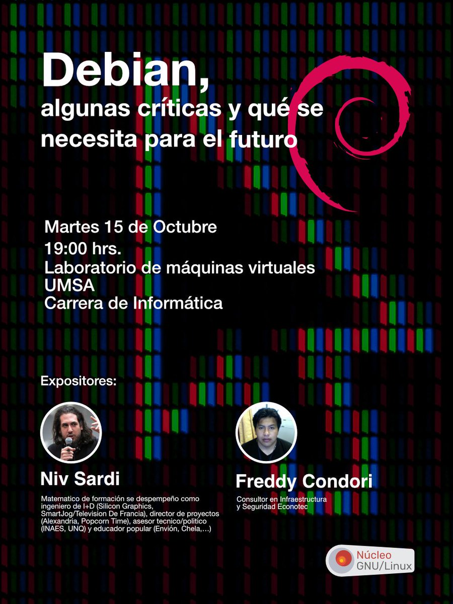 Hola chic@s, tenemos una charla muy genial!!!
Debian, algunas críticas y que se necesita para el futuro.
Fecha: Martes 15 de Octubre
Hora: 19:00
Lugar: Piso 4, Laboratorio de Maquinas Virtuales
UMSA
Carrera de Informatica
Te esperamos, no faltes!!!😀😀😀