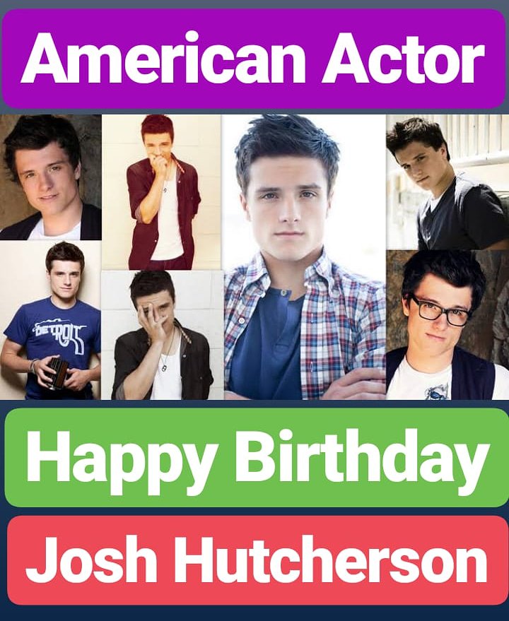 HAPPY BIRTHDAY
Josh Hutcherson 