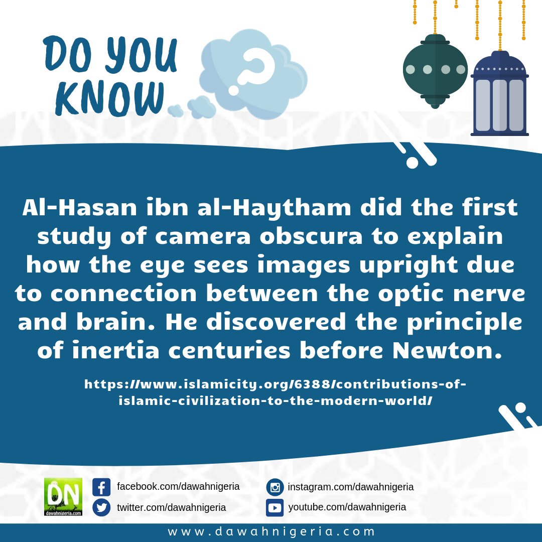 dawahnigeria's tweet photo. DO YOU KNOW
Al-Hasan ibn MHaytham did the first study of camera obscura to explain how the eye sees images upright due to the connection between the optic nerve and brain. He discovered
[ https://t.co/FIl4yDhKgk
#DNDoYouKnow #Al-Hasan #Camera #DYKDN https://t.co/i4ssBJMAWd