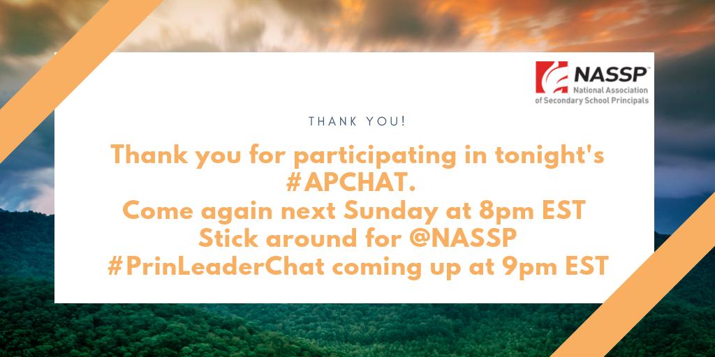 Thank you for participating in tonight's <a href="/NASSP/">National Assoc. of Secondary School Principals</a> #APCHAT Come again next Sunday at 8pm
Stick around for #PrinLeaderChat at 9PM
