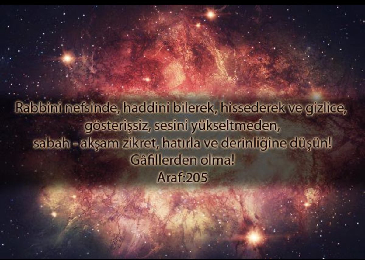 ademancan's tweet photo. #Rabbininefsinde,
#haddinibilerek, #hissederek ve #gizlice, #gösterişsiz,
#sesiniyükseltmeden,
sabah - akşam
#zikret,
#hatırla ve
#derinliğinedüşün!
#Gâfillerdenolma!
7 - #ArafSûresi : 205 https://t.co/v20oL2E5mQ