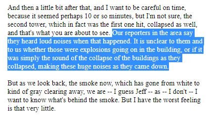 Brown also reports for first time that CNN reporters heard not just one explosion but "loud noises" as WTC1 "collapsed" but says "unclear to them and to us whether those were explosions going on in the building, or if it was simply the sound of the collapse of the buildings."56/