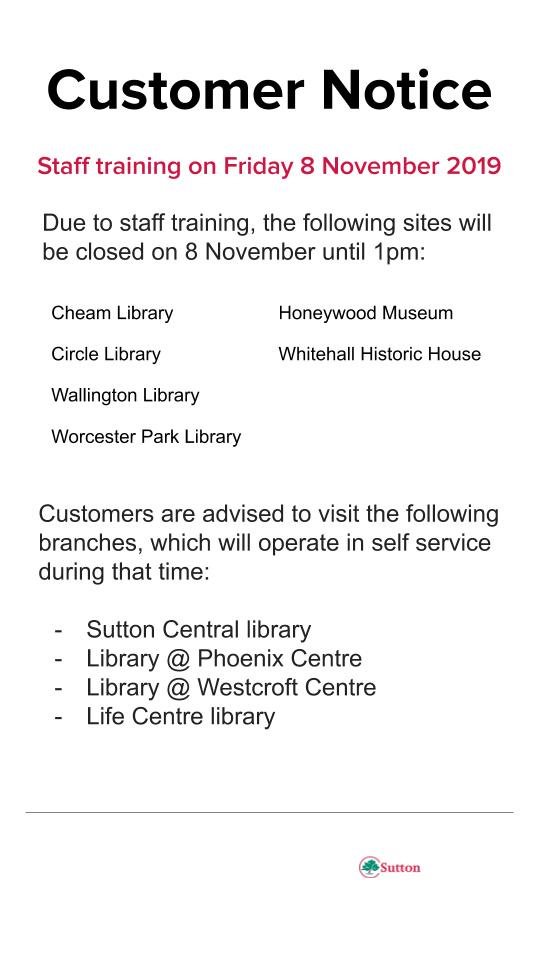 Due to staff training on Friday 8th November Libraries will be closed or operating in self-service until 1pm. We apologise for any inconvenience this may cause. #suttonlibraries