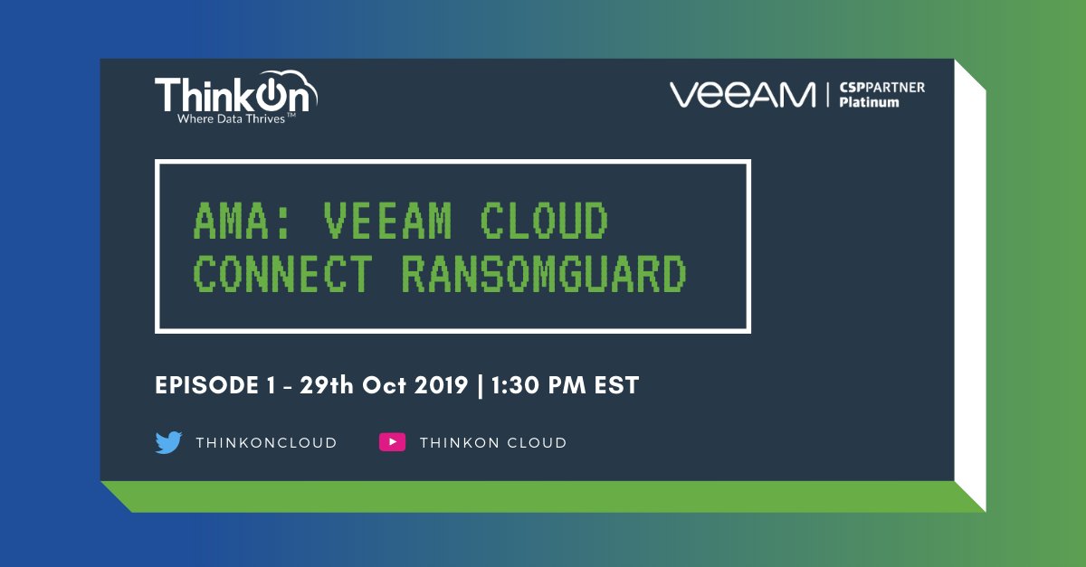 ThinkOnCloud's tweet photo. Join our team on Oct 29th 2019 at 1:30 PM EST for a live Ask Me Anything session on our latest and exciting add-on to Veeam Cloud Connect with RansomGuard. 

Link to the live stream here: https://t.co/wHDMxVdi2O 

#thinkoncloud #veeam #DataProtection https://t.co/gGqqp1ggdl