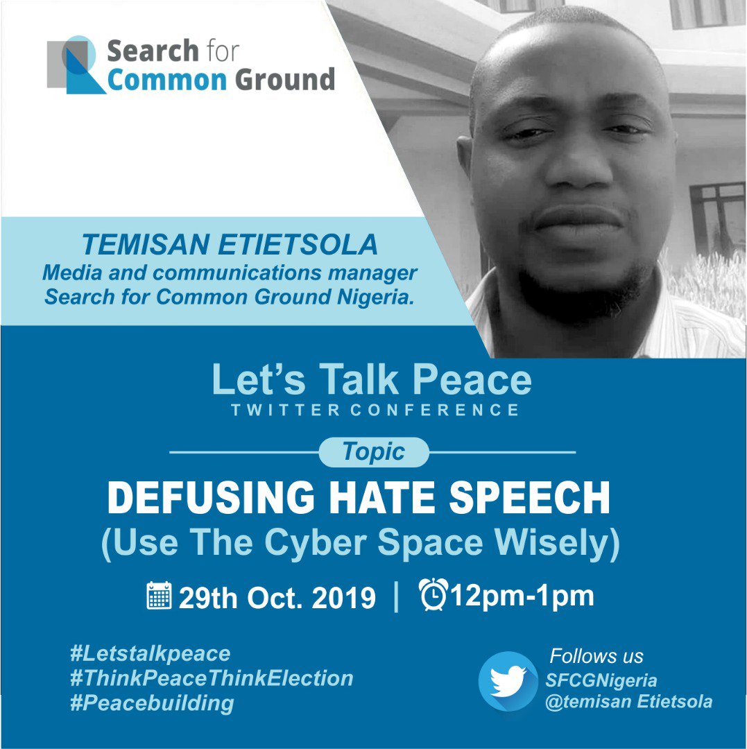SFCGNigeria's tweet photo. Join us for our Tweet Conference Tomorrow to discuss about defusing hate speech and how to use the cyber space wisely, with guest speaker: @temietietsola #LetsTalkPeace #ThinkElectionThinkPeace https://t.co/bJN3SXZyre