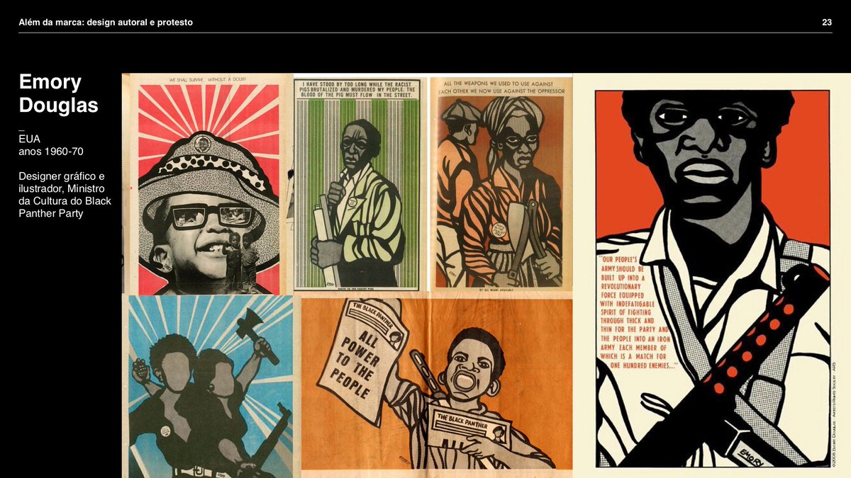 Emory Douglas (EUA, anos 1960/80).Designer gráfico e ilustrador, Ministro da Cultura do Black Panther Party. Seu trabalho no jornal do partido e em cartazes impactou uma geração e ainda é referência.Minidoc da Dress Code sobre ele:  http://vimeo.com/128523144 