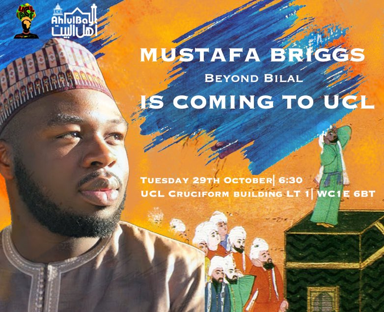 UCLABSoc's tweet photo. UCL ABSoc x ACS are proud to host @MustafaBriggs and his lecture beyond bilal: #blackhistory in #Islam

Tuesday 29th Oct 6:30pm
UCL Cruciform Building LT-WC1E 6BT https://t.co/exKFpxfP9K