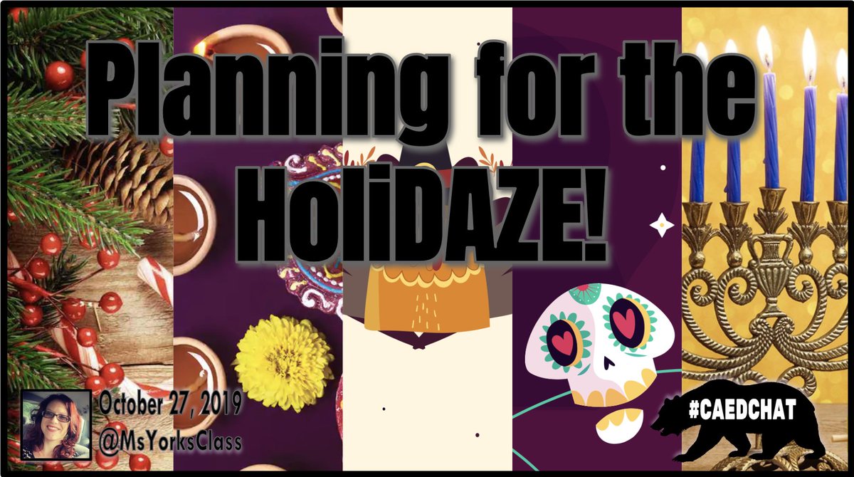 Join me tomorrow night at 8 PM PST for 'Planning for the HoliDAZE!' #CAEdChat is taking a themed twist this week as the holiday season begins! #WeAreCUE #CARuralEd #RuralEdChat #NorthStateCUE #EdChat #OREdChat