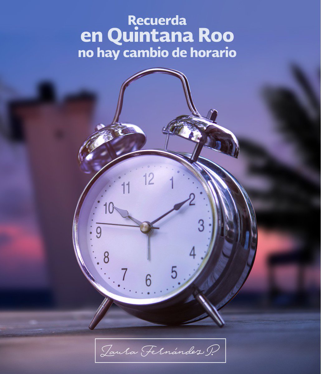 El horario de verano termina este fin de semana, recuerda que en #QuintanaRoo no cambiaremos la hora. ¡Feliz fin de semana!