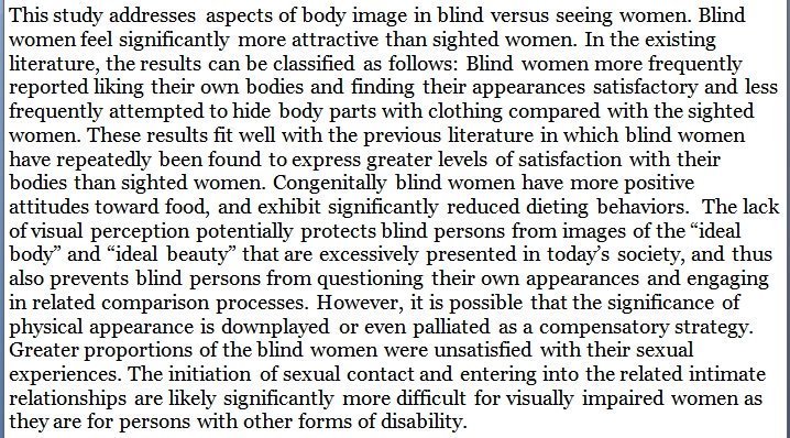  As mulheres invisuais sentem-se mais atraentes e mais satisfeitas com os seus corpos do que as mulheres dotadas de visão. https://econtent.hogrefe.com/doi/abs/10.1027/2512-8442/a000029?journalCode=ejh