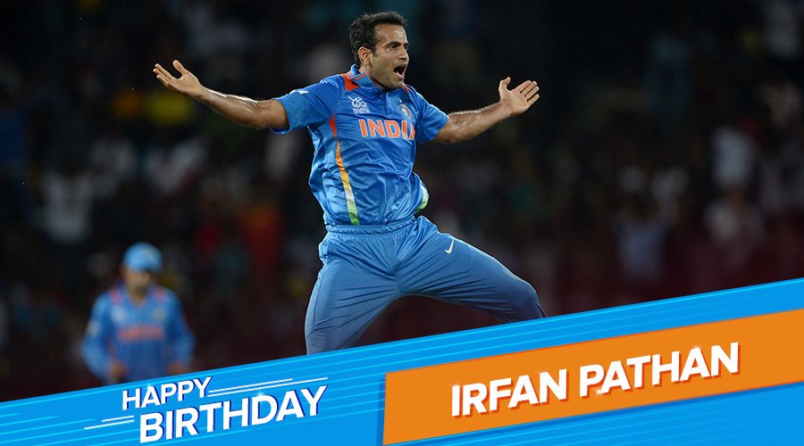 Happy Birthday Irfan Pathan Sir   