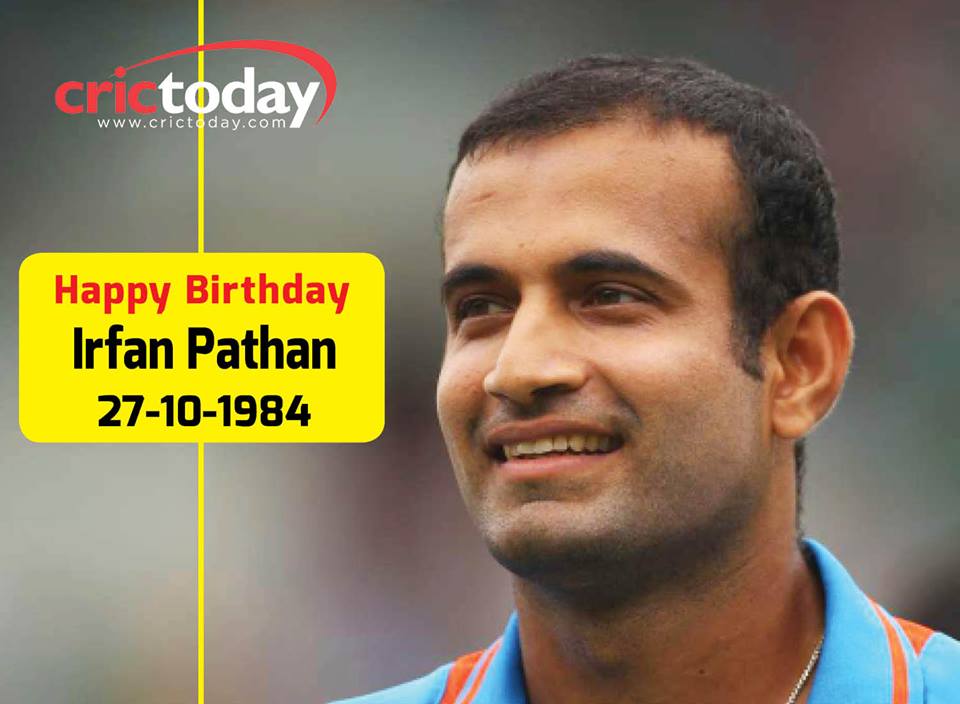 Wishing Irfan Pathan A Very Happy Birthday 