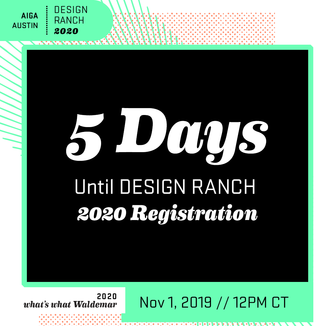 🐎🐎🐎🐎🐎
5 DAYS until #DesignRanchTX 2020 Registration, Y'ALL.
Don't forget, become an #AIGA member and save yourself $50 off registration.
🐎🐎🐎🐎🐎