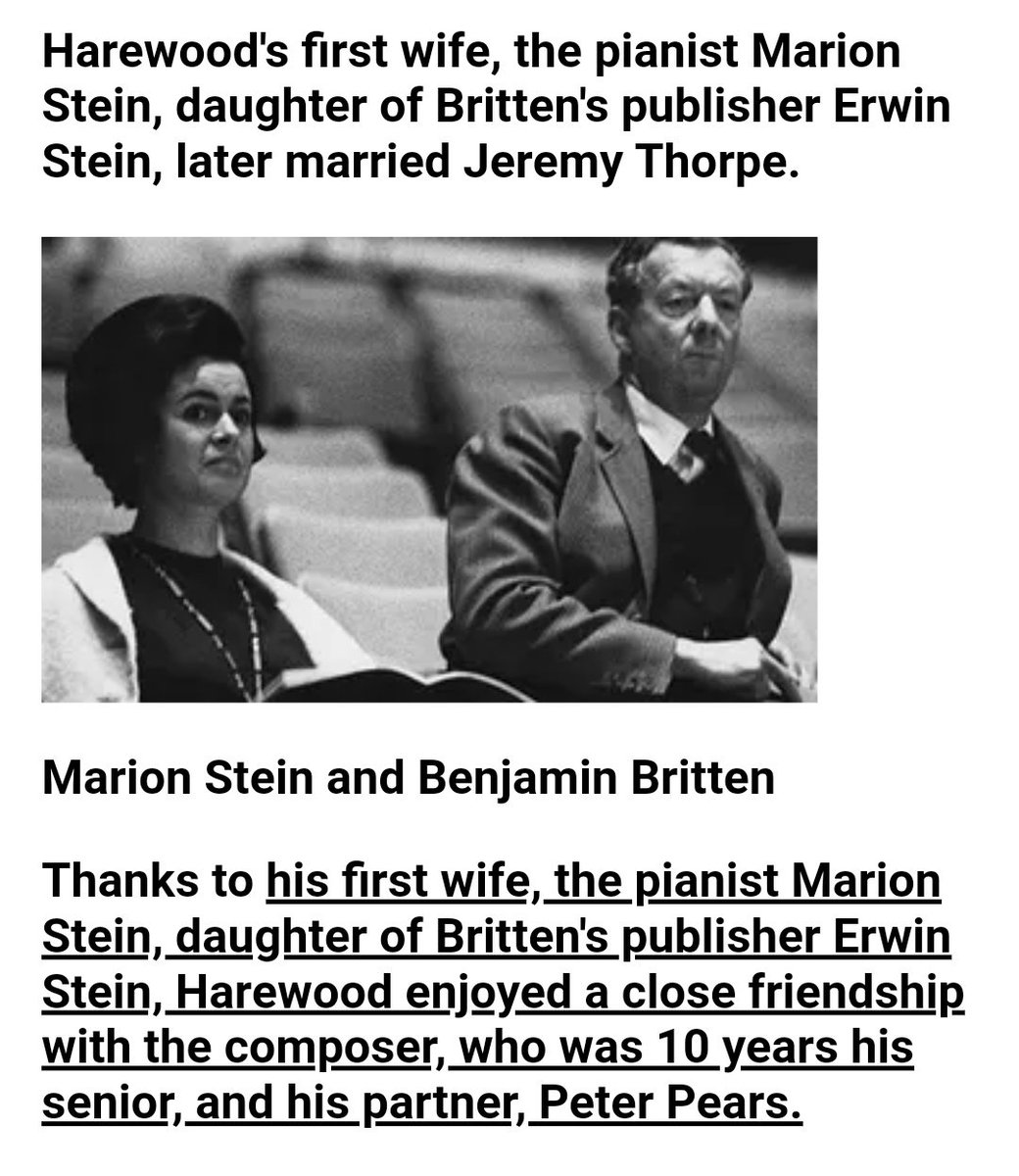 Lascelle's (Earl of Harwood) first wife was Marion Stein, daughter of Benjamin Britten's publisher, who later married the paedophile Jeremy Thorpe. Britten was godfather to Lascelle's son.Small world, innit?  https://twitter.com/ciabaudo/status/989896801225502721?s=19