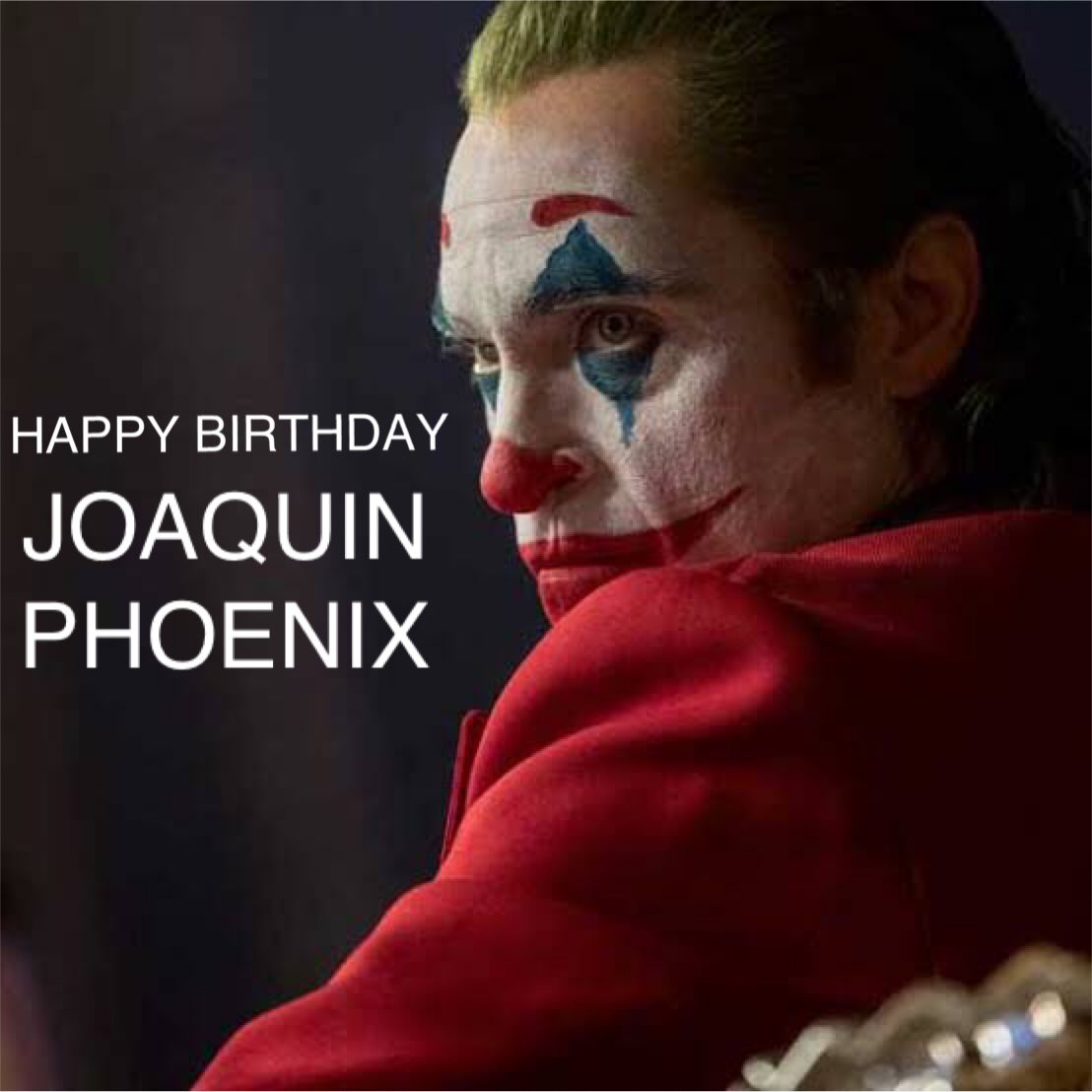 Put on a happy face ...
It s Joaquin Phoenix s birthday Today!   