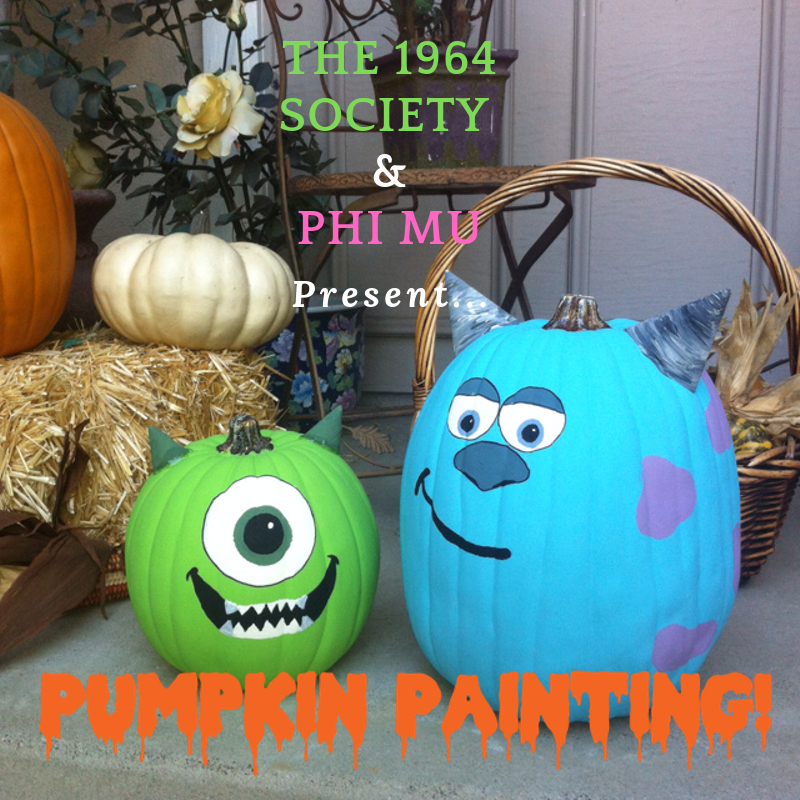 Next Wednesday, The 1964 Society and Phi Mu will be holding a fundraiser! 

Come paint pumpkins together as we celebrate the season!
Paint two pumpkin for $5 or one for $3! Bring a friend to see who can do it better! 
Oct. 23rd, 11:30p-12:30p Student Center Atrium
