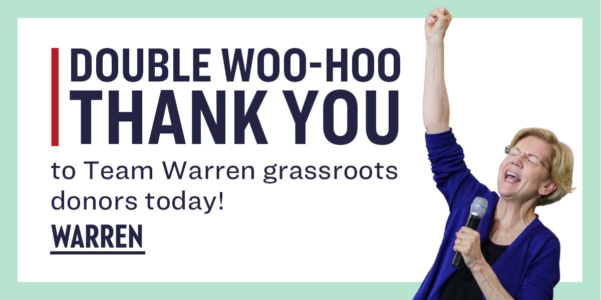 Double woo-hoo thank you to Team Warren grassroots donors today.