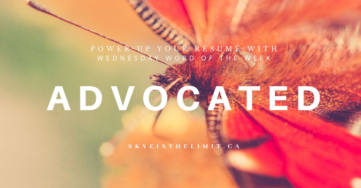 SkyeResume's tweet image. Power up your #resume with #WednesdayWordoftheWeek #advocated.