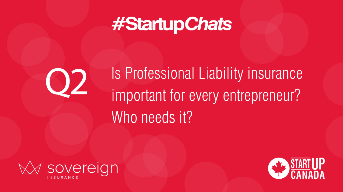 Startup_Canada's tweet photo. Q2 Is Professional Liability insurance important for every entrepreneur? Who needs it? @SovInsurance #StartupChats https://t.co/j4enkI0hBY