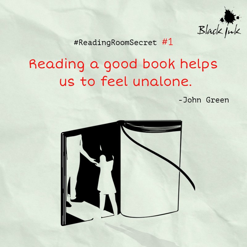 #ReadingRoomSecret #1: Feeling alone?
It's easy to find a ‘fault in our stars’ or call ‘turtles all the way down’, as excuses for
lonerism.
Or, you can beat it by spending time with your best friend - your novel :)
#BlackInkBooks#ReadingRoomSecret #ILoveReading