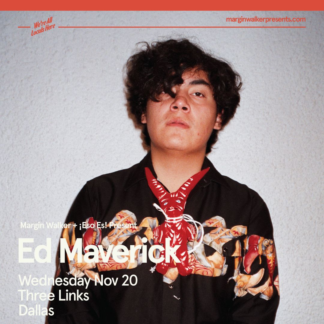 Eso Es + Margin Walker presents: Mexican Singer-Songwriter <a href="/edmaverickmus/">Ed maverick</a> is performing at <a href="/3LinksDeepEllum/">ThreeLinksDeepEllum</a> on November 20th. Tix on sale Friday at marginwalkerpresents.com/dallas